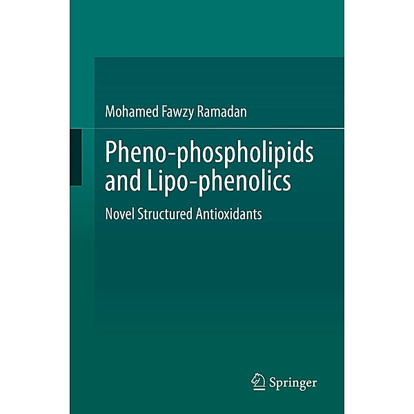 Pheno-phospholipids and Lipo-phenolics, Mohamed Fawzy Ramadan