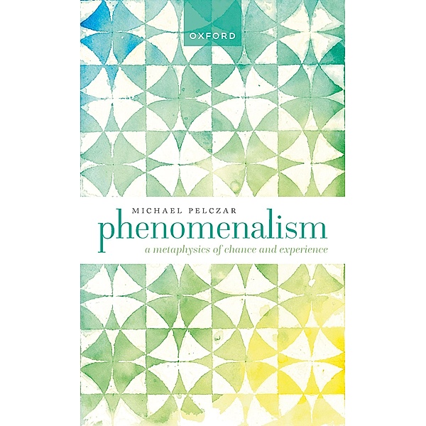 Phenomenalism, Michael Pelczar