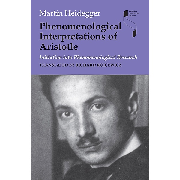 Phenomenological Interpretations of Aristotle / Studies in Continental Thought, Martin Heidegger