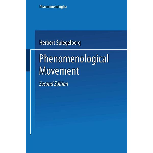 Phenomenological Movement / Phaenomenologica Bd.5, Herbert Spiegelberg