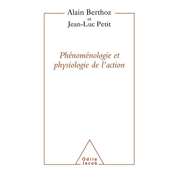 Phenomenologie et Physiologie de l'action, Berthoz Alain Berthoz