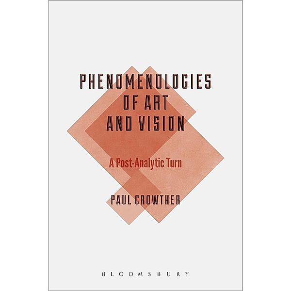 Phenomenologies of Art and Vision, Paul Crowther