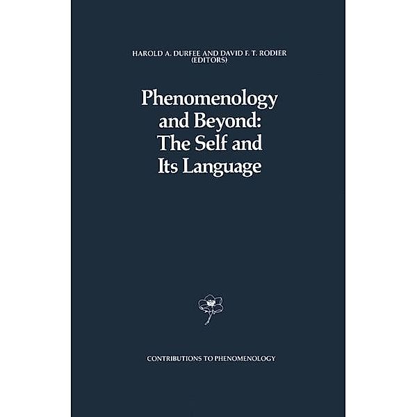 Phenomenology and Beyond: The Self and Its Language / Contributions to Phenomenology Bd.3