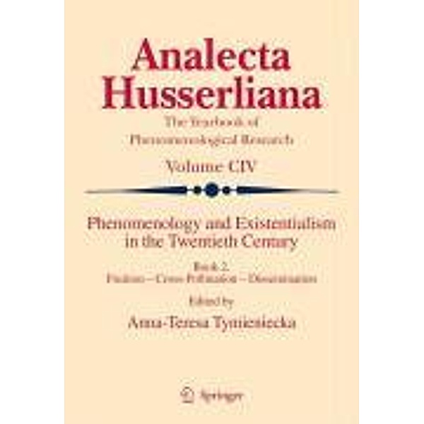 Phenomenology and Existentialism in the Twentieth Century / Analecta Husserliana Bd.104, A-T Tymieniecka