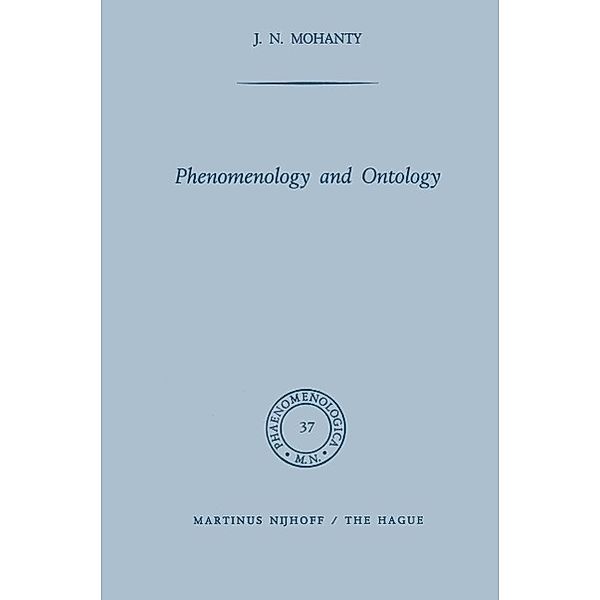 Phenomenology and Ontology / Phaenomenologica Bd.37, J. N. Mohanty