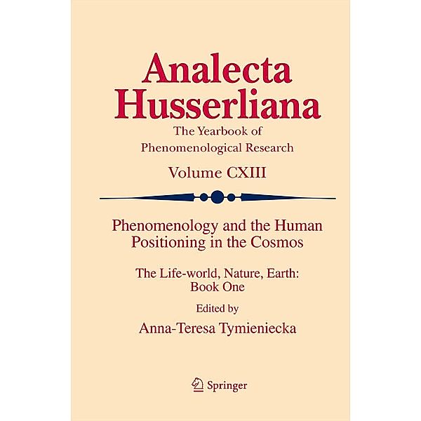 Phenomenology and the Human Positioning in the Cosmos / Analecta Husserliana, A-T. Tymieniecka