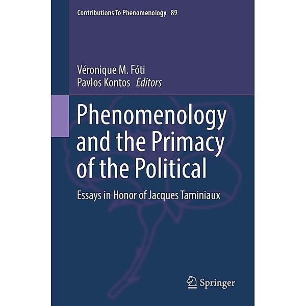 Phenomenology and the Primacy of the Political / Contributions to Phenomenology Bd.89