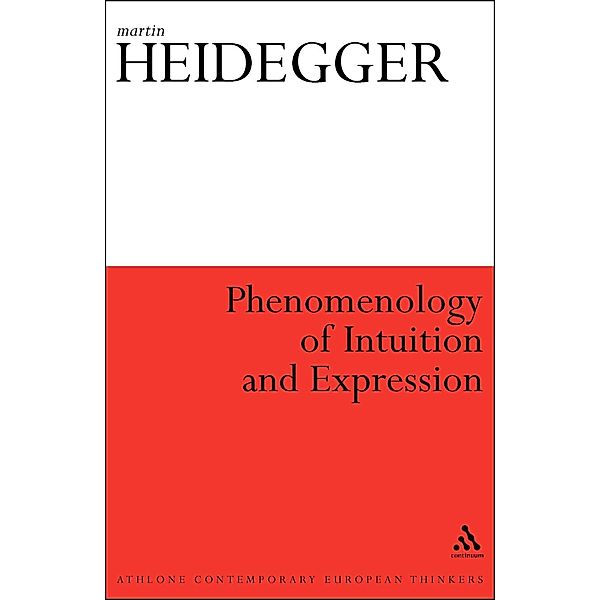 Phenomenology of Intuition and Expression, Martin Heidegger