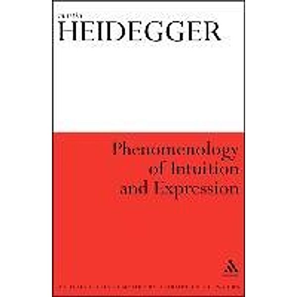 Phenomenology of Intuition and Expression: Theory of Philosophical Concept Formation, Martin Heidegger