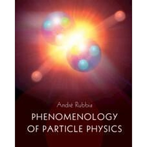 Phenomenology of Particle Physics, André Rubbia