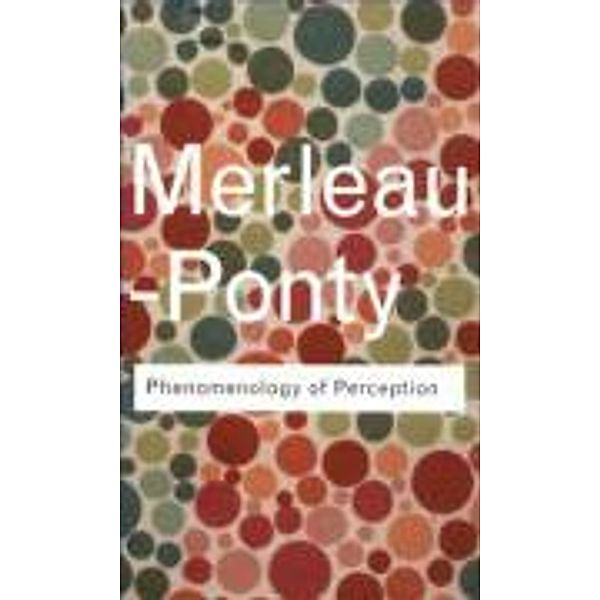 Phenomenology of Perception, Maurice Merleau-Ponty