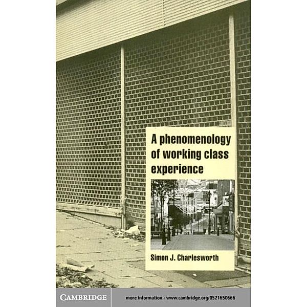 Phenomenology of Working-Class Experience, Simon J. Charlesworth