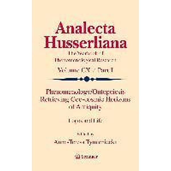 Phenomenology/Ontopoiesis Retrieving Geo-cosmic Horizons of Antiquity / Analecta Husserliana Bd.110, A-T. Tymieniecka