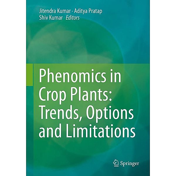 Phenomics in Crop Plants: Trends, Options and Limitations