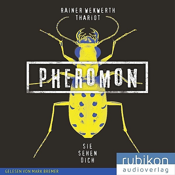 Pheromon - 2 - Sie sehen dich, Rainer Wekwerth, Thariot