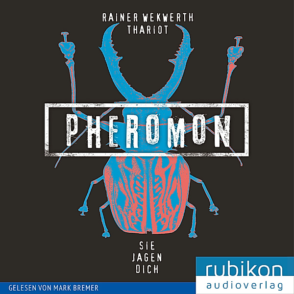 Pheromon - 3 - Pheromon: Sie jagen Dich (3), Rainer Wekwerth, Thariot