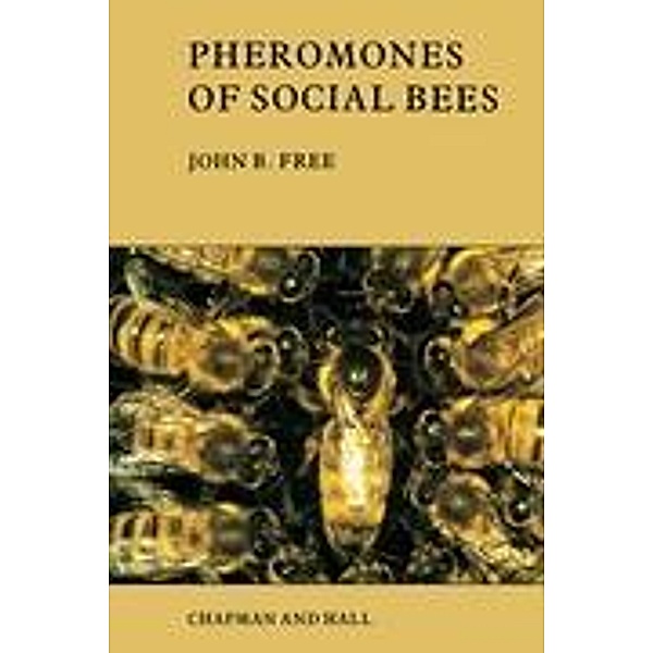 Pheromones of Social Bees, J. B. Free