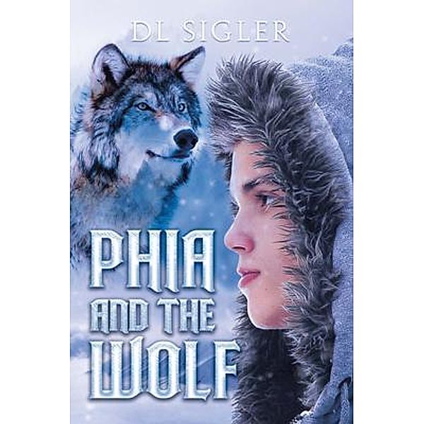 PHIA and the WOLF / West Point Print and Media LLC, Dl Sigler