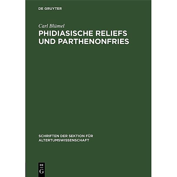 Phidiasische Reliefs und Parthenonfries / Schriften der Sektion für Altertumswissenschaft Bd.10, Carl Blümel