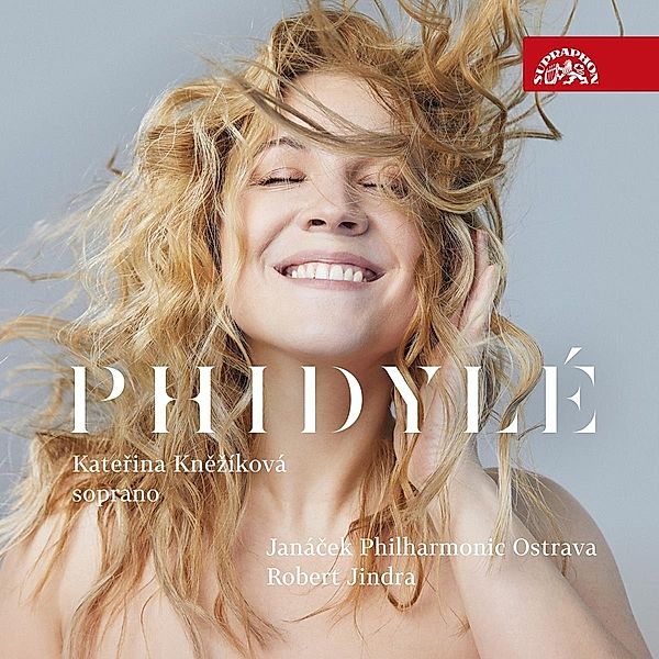 Phidylé-Werke Für Sopran, K. Knezikova, Jindra, Janácek Philharmonic Ostrava