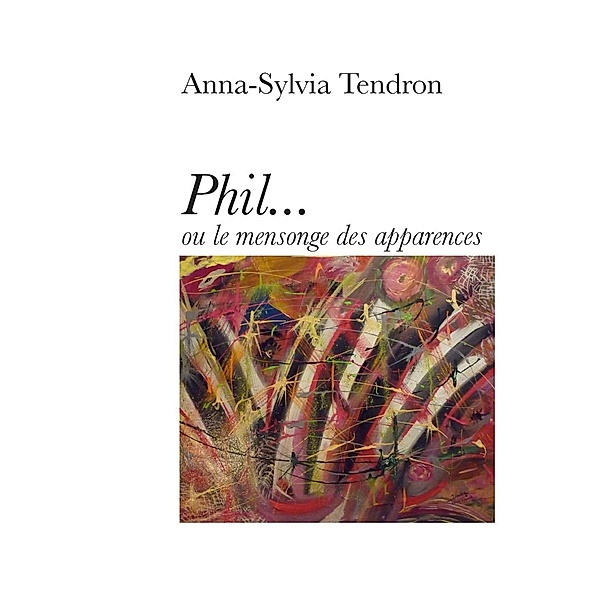Phil..., Anna-Sylvia Tendron