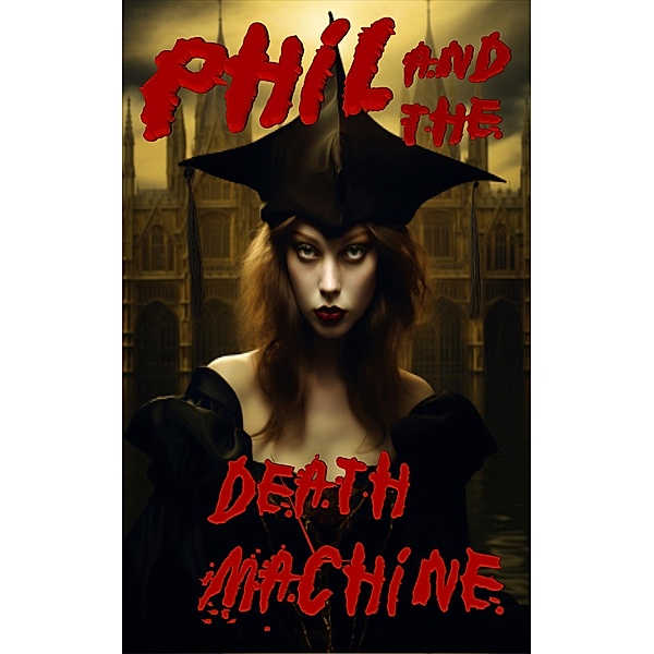 Phil and the Death Machine (Marshal College, #1) / Marshal College, Dominic Green