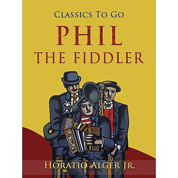 Phil the Fiddler, Horatio Alger