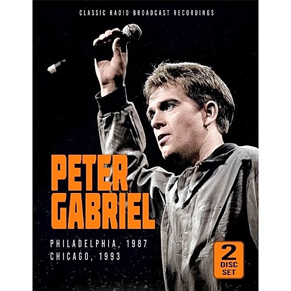 Philadelphia 1987, Chicago 1993 / Radio Broadcasts, Peter Gabriel