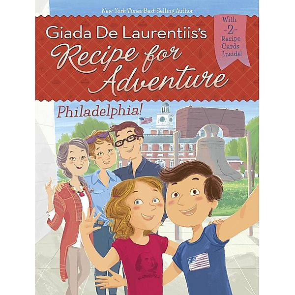 Philadelphia! #8 / Recipe for Adventure Bd.8, Giada De Laurentiis, Brandi Dougherty