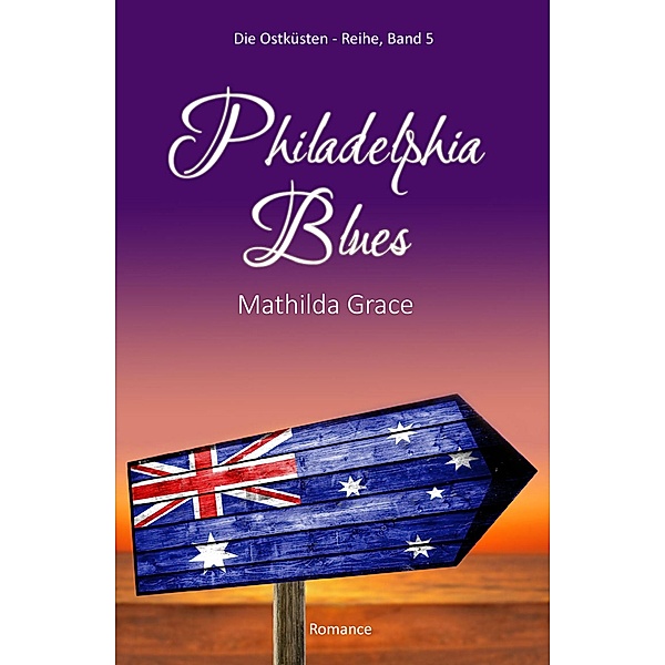 Philadelphia Blues / Die Ostküsten-Reihe Bd.5, Mathilda Grace