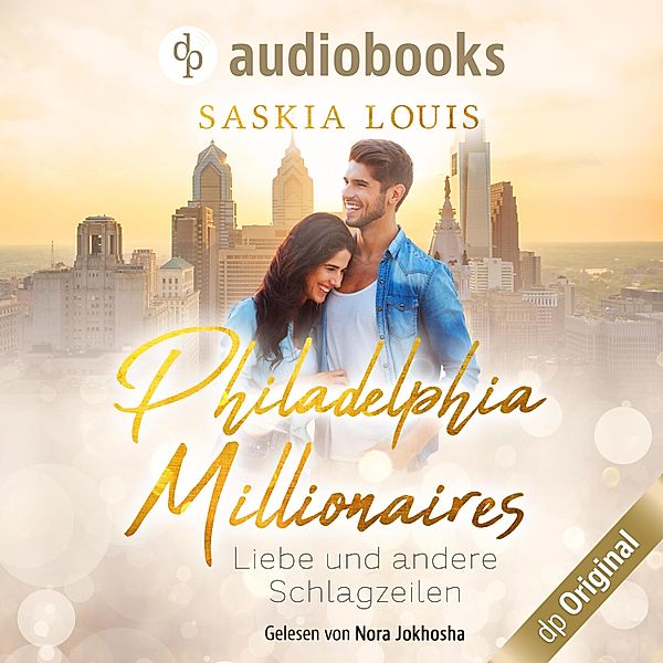 Philadelphia Millionaires-Reihe - 1 - Liebe und andere Schlagzeilen, Saskia Louis