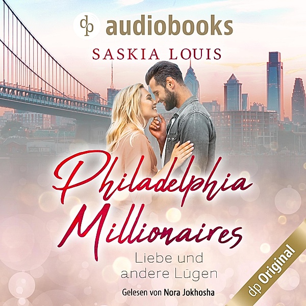 Philadelphia Millionaires-Reihe - 3 - Liebe und andere Lügen, Saskia Louis