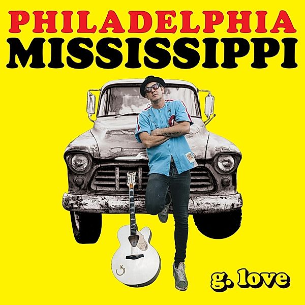 Philadelphia Mississippi, G.Love & Special Sauce