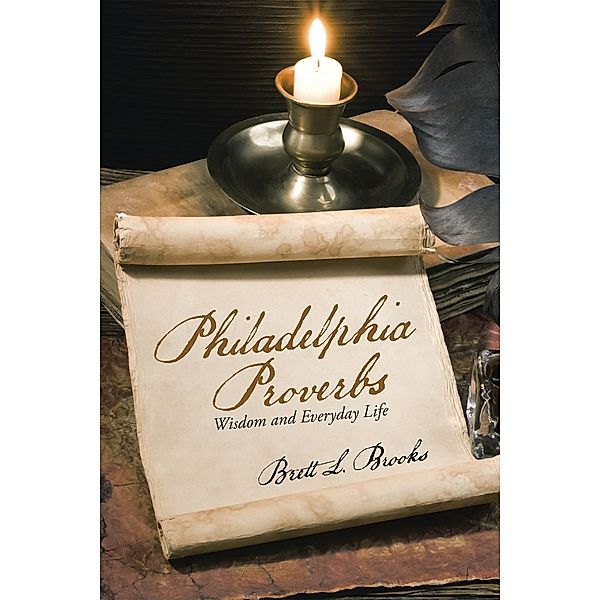 Philadelphia Proverbs, Brett L. Brooks