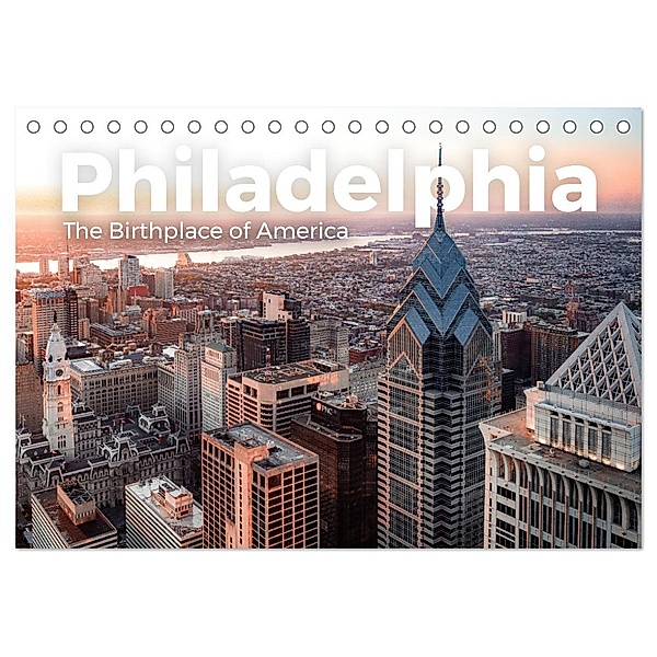 Philadelphia - The Birthplace of America (Tischkalender 2024 DIN A5 quer), CALVENDO Monatskalender, M. Scott