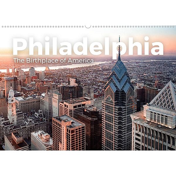 Philadelphia - The Birthplace of America (Wandkalender 2023 DIN A2 quer), M. Scott