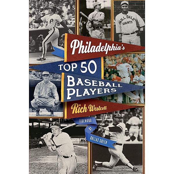 Philadelphia's Top Fifty Baseball Players, Rich Westcott