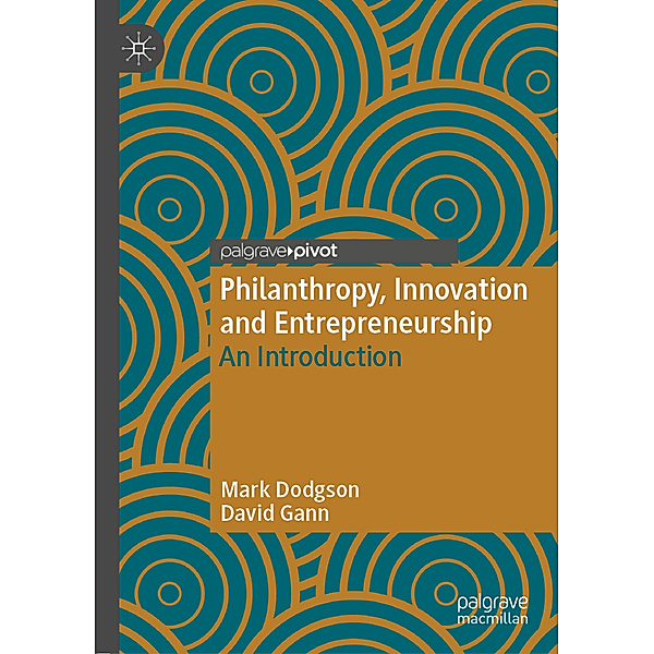 Philanthropy, Innovation and Entrepreneurship, Mark Dodgson, David Gann