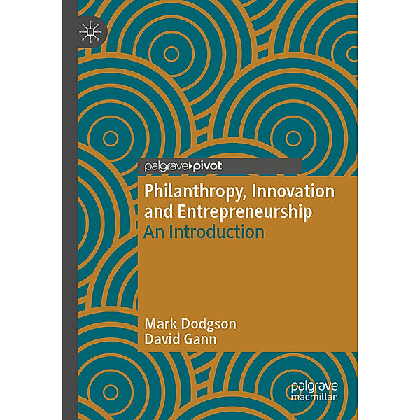 Philanthropy, Innovation and Entrepreneurship, Mark Dodgson, David Gann