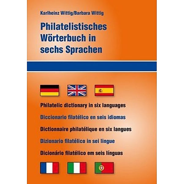 Philatelistisches Wörterbuch in sechs Sprachen, Karlheinz Wittig