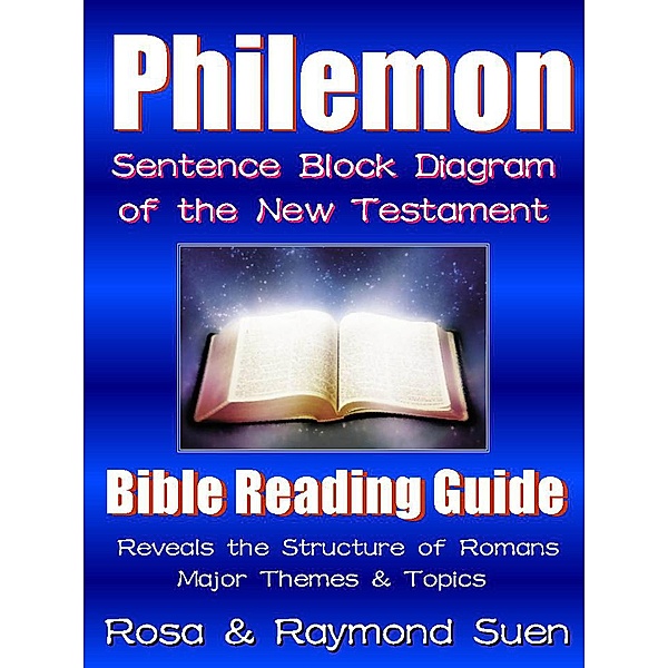 Philemon - Sentence Block Diagram Method of the New Testament (Bible Reading Guide) / Bible Reading Guide, Raymond Suen