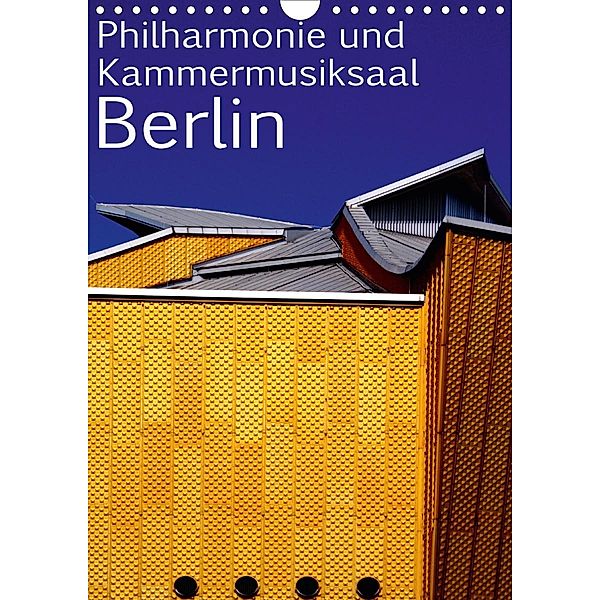 Philharmonie und Kammermusiksaal Berlin (Wandkalender 2020 DIN A4 hoch), Bert Burkhardt