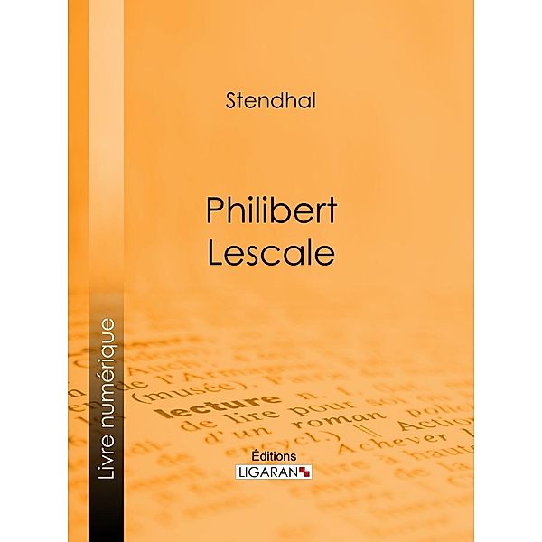 Philibert Lescale, Stendhal, Ligaran