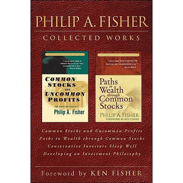Philip A. Fisher Collected Works, Foreword by Ken Fisher, Philip A. Fisher