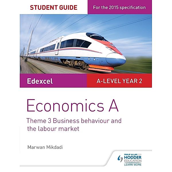 Philip Allan: Edexcel Economics A Student Guide: Theme 3 Business behaviour and the labour market, Marwan Mikdadi