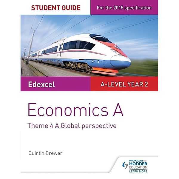 Philip Allan: Edexcel Economics A Student Guide: Theme 4 A global perspective, Quintin Brewer