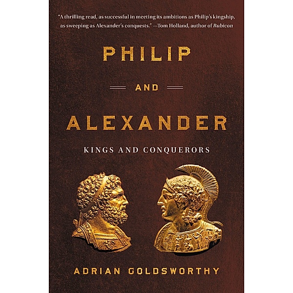 Philip and Alexander, Adrian Goldsworthy