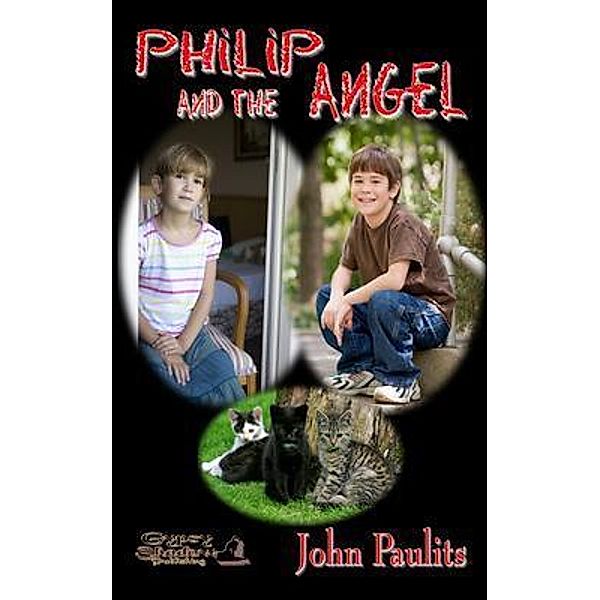 Philip and the Angel / The Adventures of Philip and Emery Bd.2, John Paulits