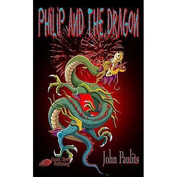 Philip and the Dragon / The Adventures of Philip and Emery Bd.12, John Paulits