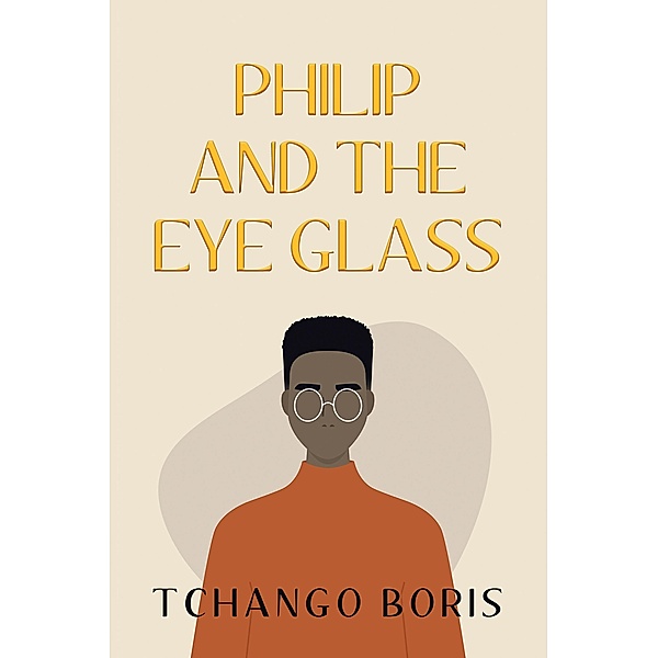 Philip and the Eye Glass, Tchango Boris